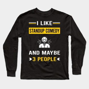 3 People Standup Comedy Stand-up Comedian Long Sleeve T-Shirt